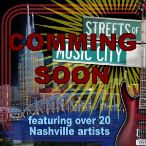 STREETS OF MUSIC CITY
Various Nashville Artists
{ FREE CD Download }