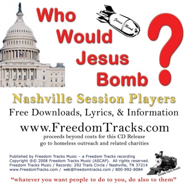 WHO WOULD JESUS BOMB?
Nashville Session Players
Interior Face Panel