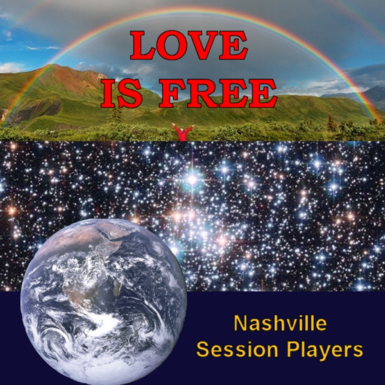 LOVE IS FREE
Nashville Session Players 
{ FREE Video Download }
